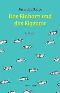 Cover: 9783903110106 | Das Einhorn und das Eigentor | Balladen | Bernhard Saupe | Taschenbuch