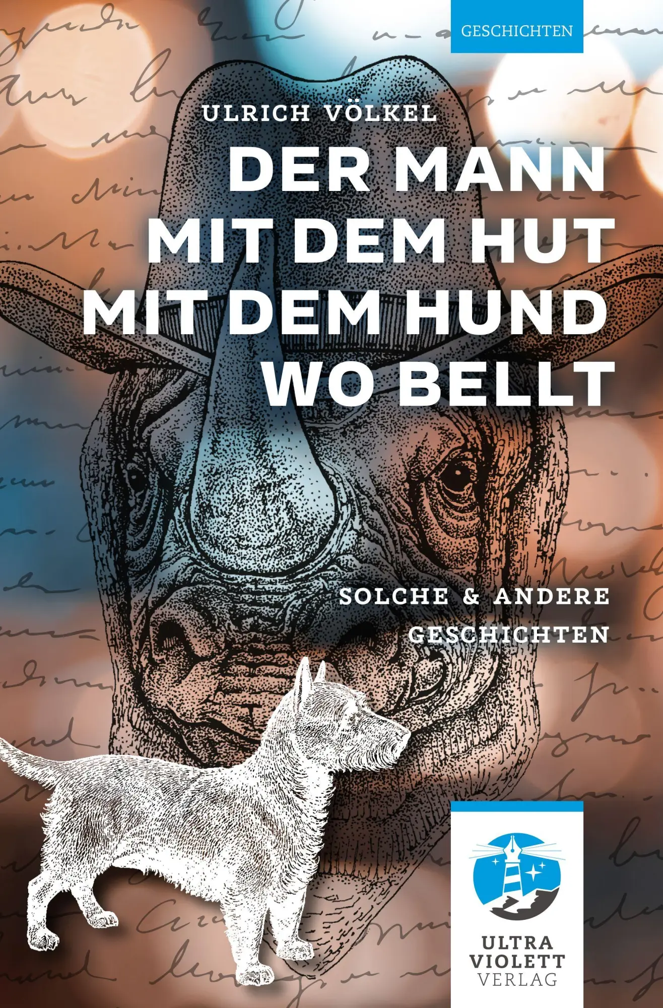 Cover: 9783968870106 | Der Mann mit dem Hut mit dem Hund wo bellt | Ulrich Völkel | Buch