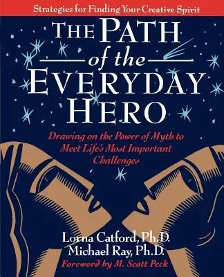 Cover: 9780976220206 | The Path of the Everyday Hero: Drawing on the Power of Myth to Meet...