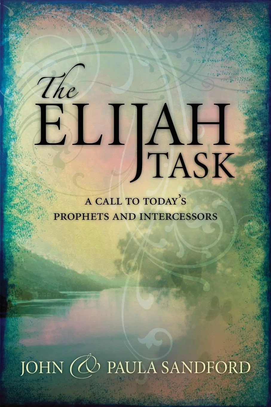 Cover: 9781599790206 | Elijah Task | A Call to Today's Prophets and Intercessors | Sandford