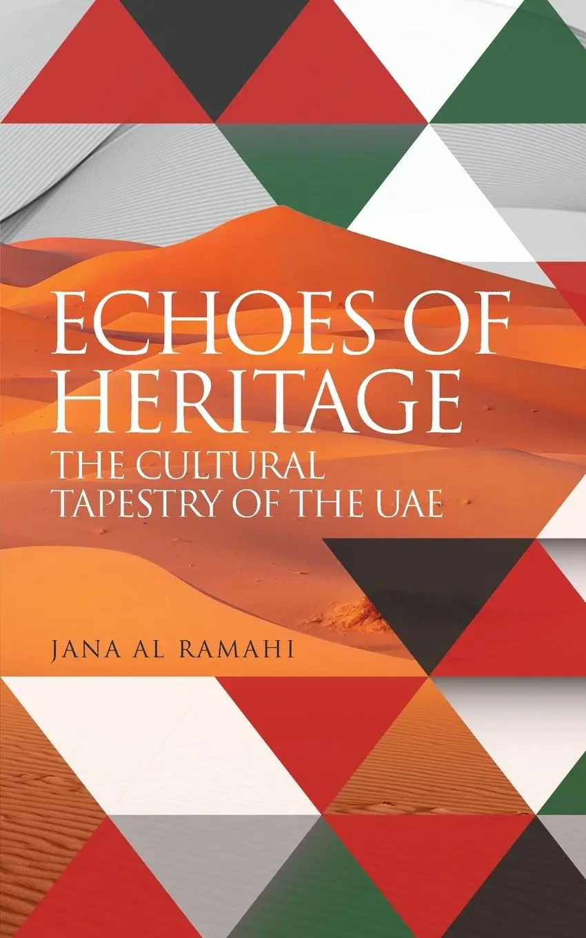 Cover: 9781966840206 | ECHOES OF HERITAGE THE CULTURAL TAPESTRY OF THE UAE | Jana Al Ramahi