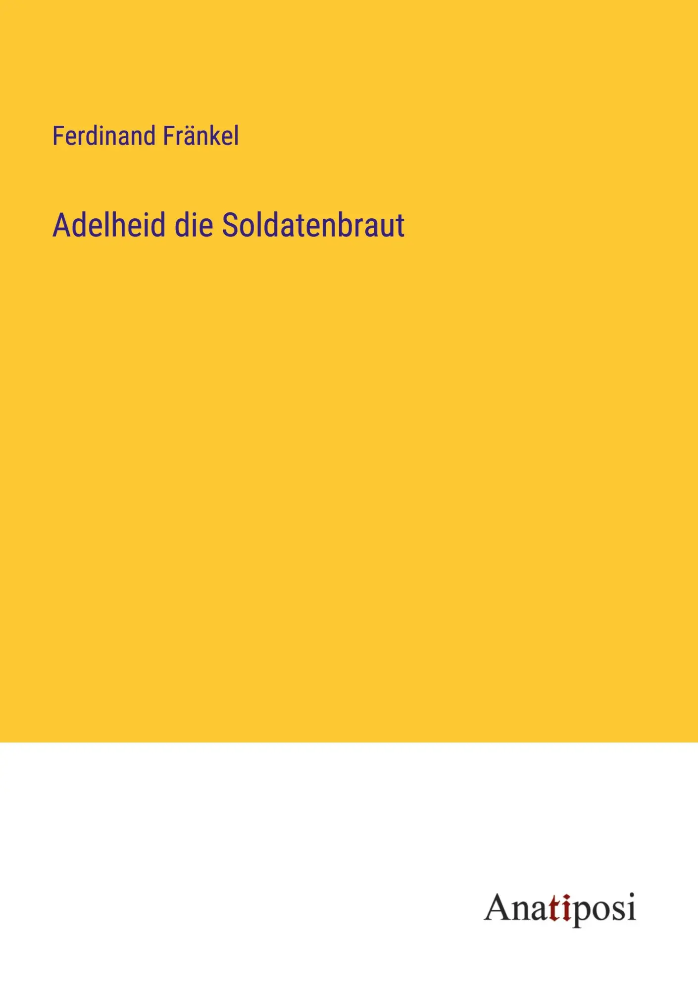 Adelheid die Soldatenbraut