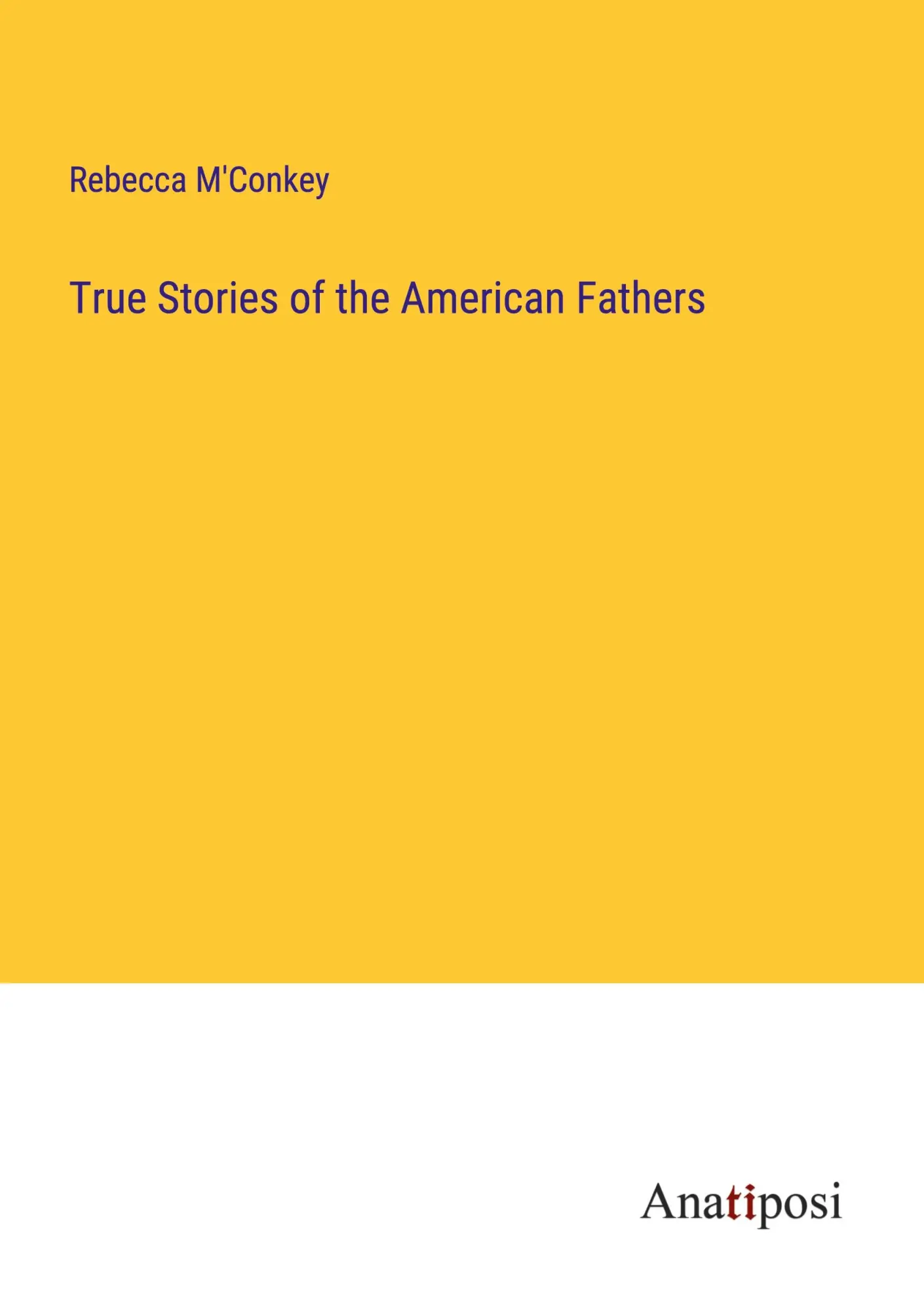 True Stories of the American Fathers
