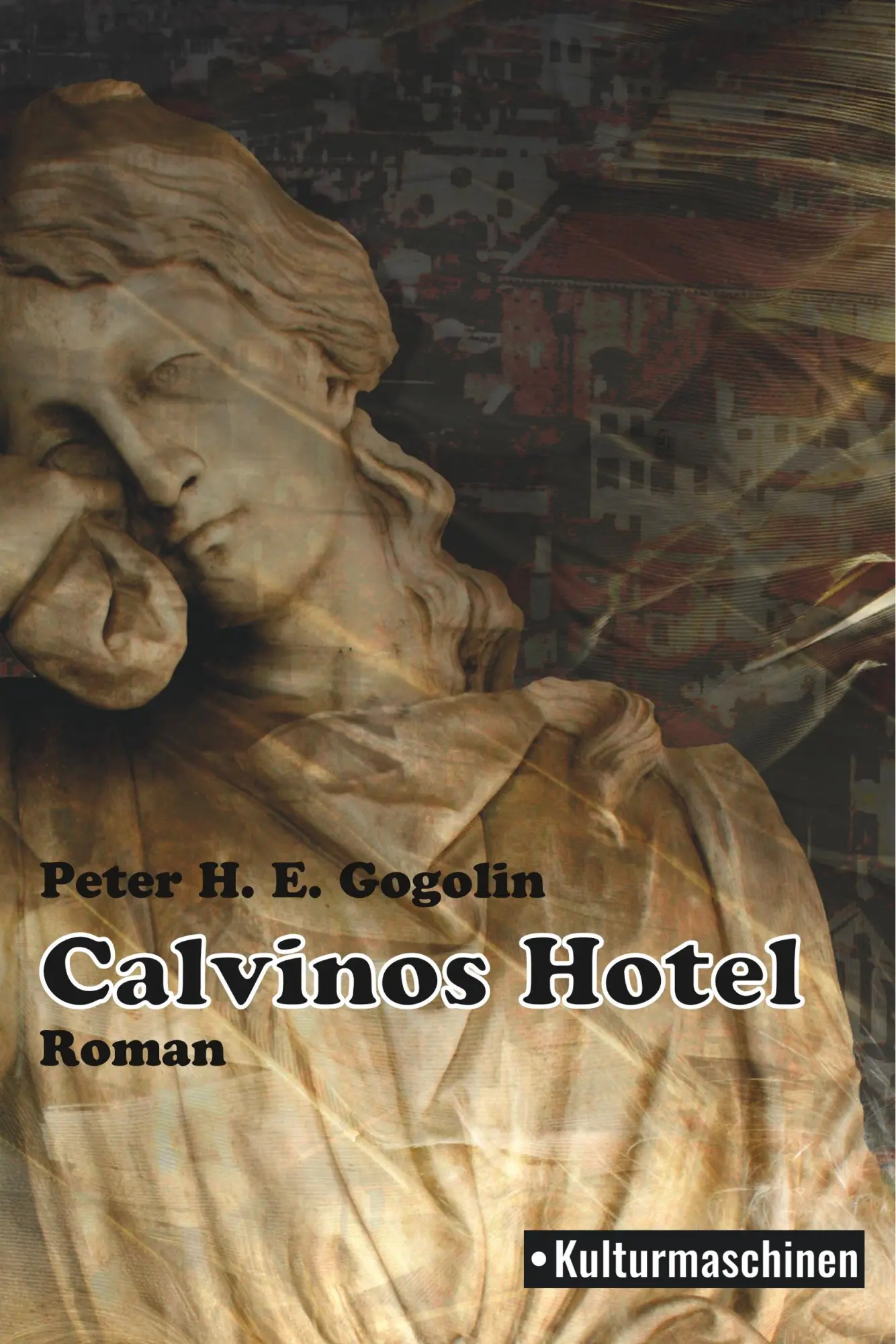 Cover: 9783967630206 | Calvinos Hotel | Peter H. E. Gogolin | Taschenbuch | 508 S. | Deutsch