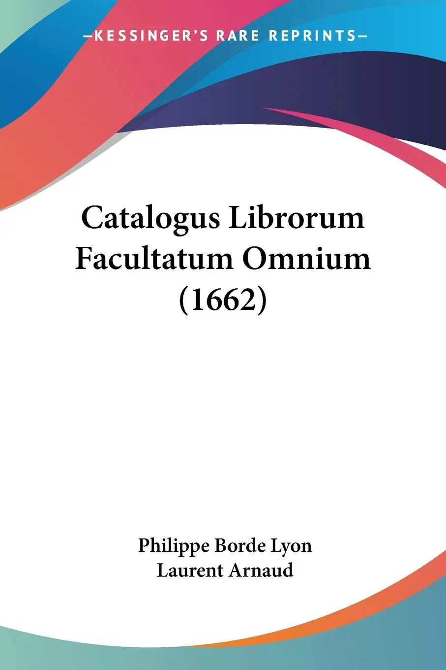 Cover: 9781120270306 | Catalogus Librorum Facultatum Omnium (1662) | Lyon (u. a.) | Buch