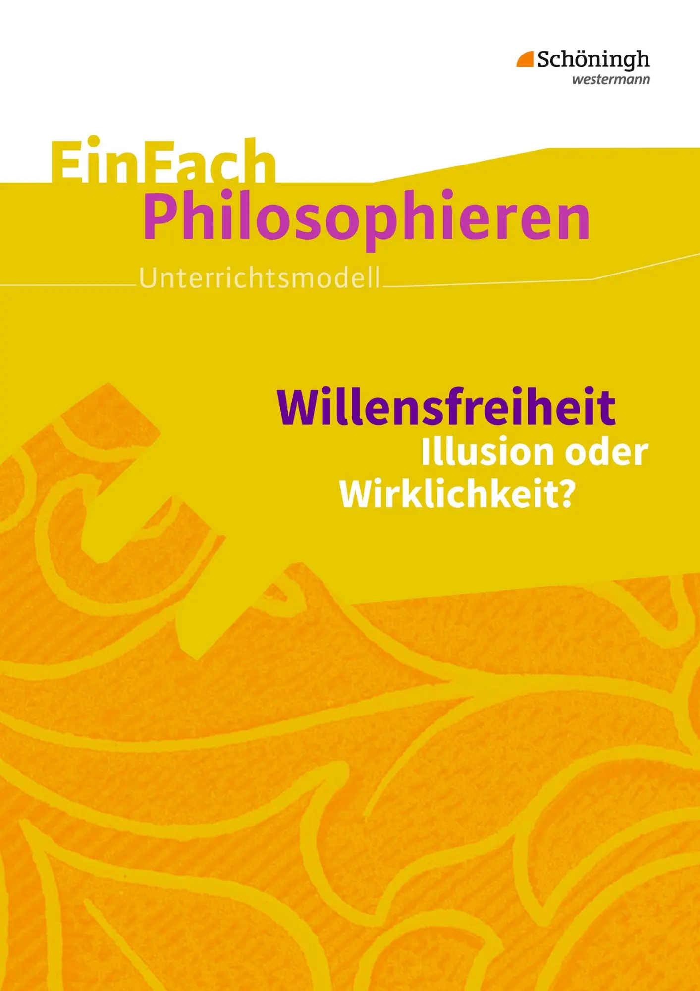 Cover: 9783140250306 | Willensfreiheit. EinFach Philosophieren | Ilona Ruschmeier-Krause