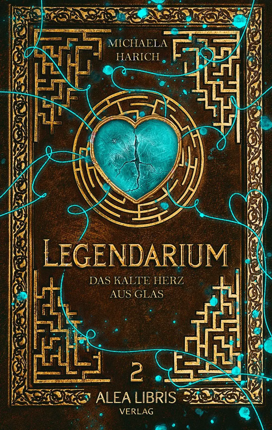 Cover: 9783988270306 | Legendarium | das kalte Herz aus Glas | Michaela Harich | Taschenbuch