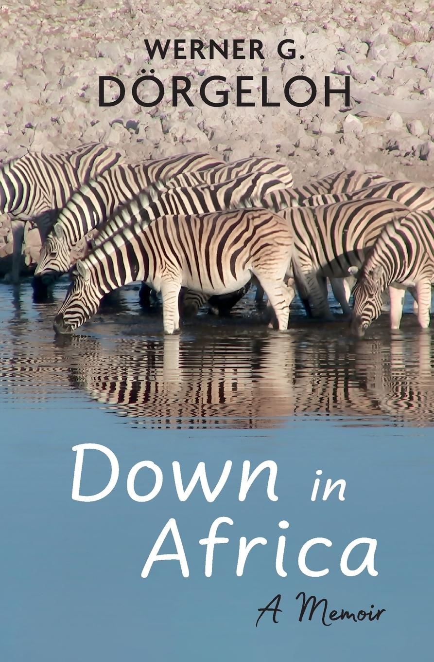Cover: 9798218360306 | Down in Africa | A Memoir | Werner G Dörgeloh | Taschenbuch | Englisch