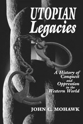 Cover: 9781574160406 | UTOPIAN LEGACIES | John Mohawk | Taschenbuch | Kartoniert / Broschiert
