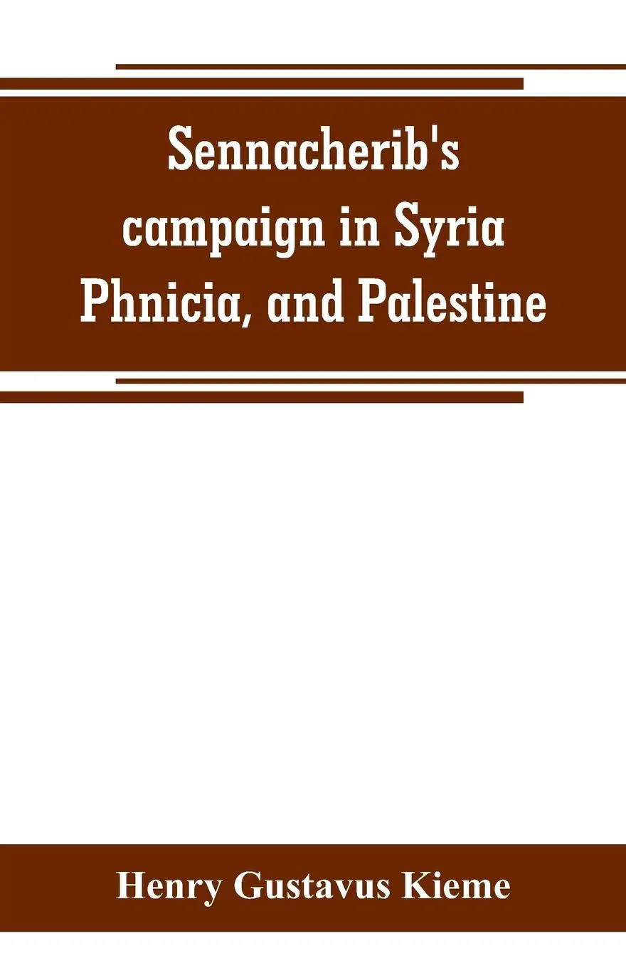 Cover: 9789353800406 | Sennacherib's campaign in Syria, Phnicia, and Palestine | Kieme | Buch