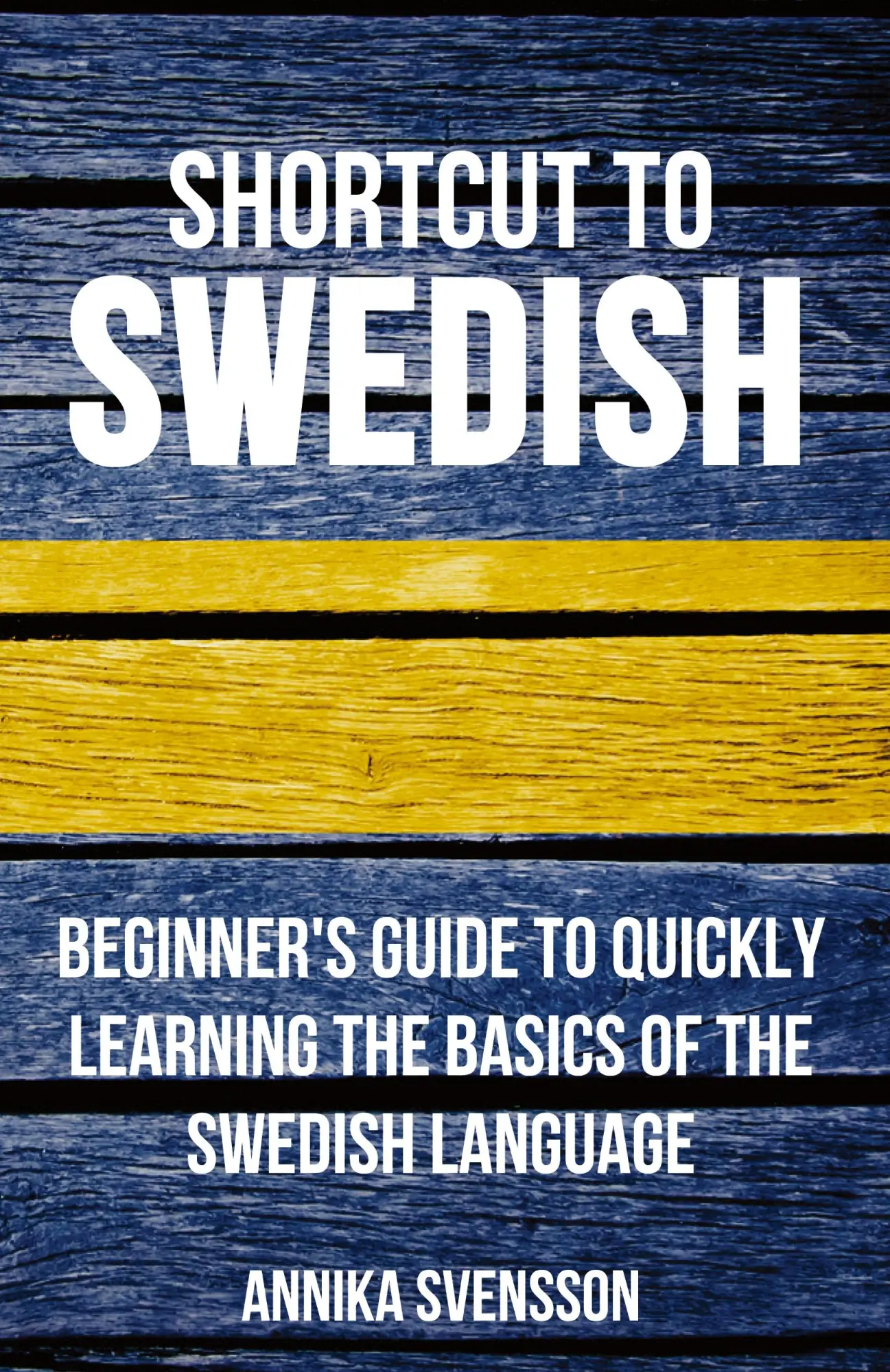 Cover: 9780995930506 | Shortcut to Swedish | Annika Svensson | Taschenbuch | Englisch | 2017