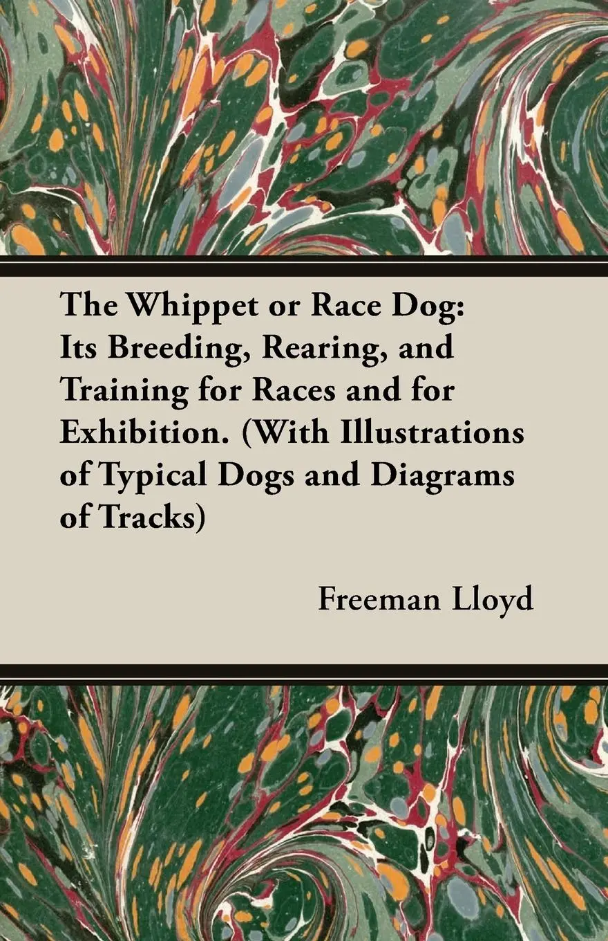 Cover: 9781846640506 | The Whippet or Race Dog | Freeman Lloyd | Taschenbuch | Englisch