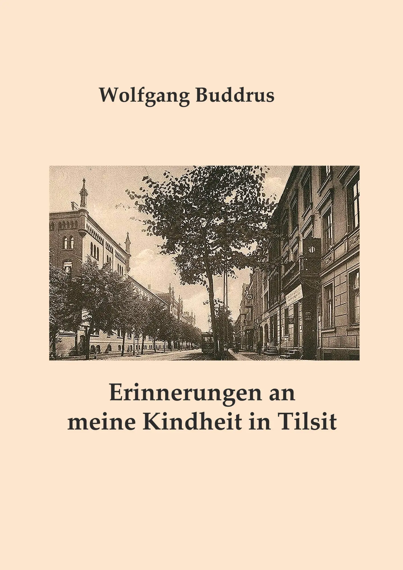 Cover: 9783819260506 | Erinnerungen an meine Kindheit in Tilsit | Wolfgang Buddrus | Buch