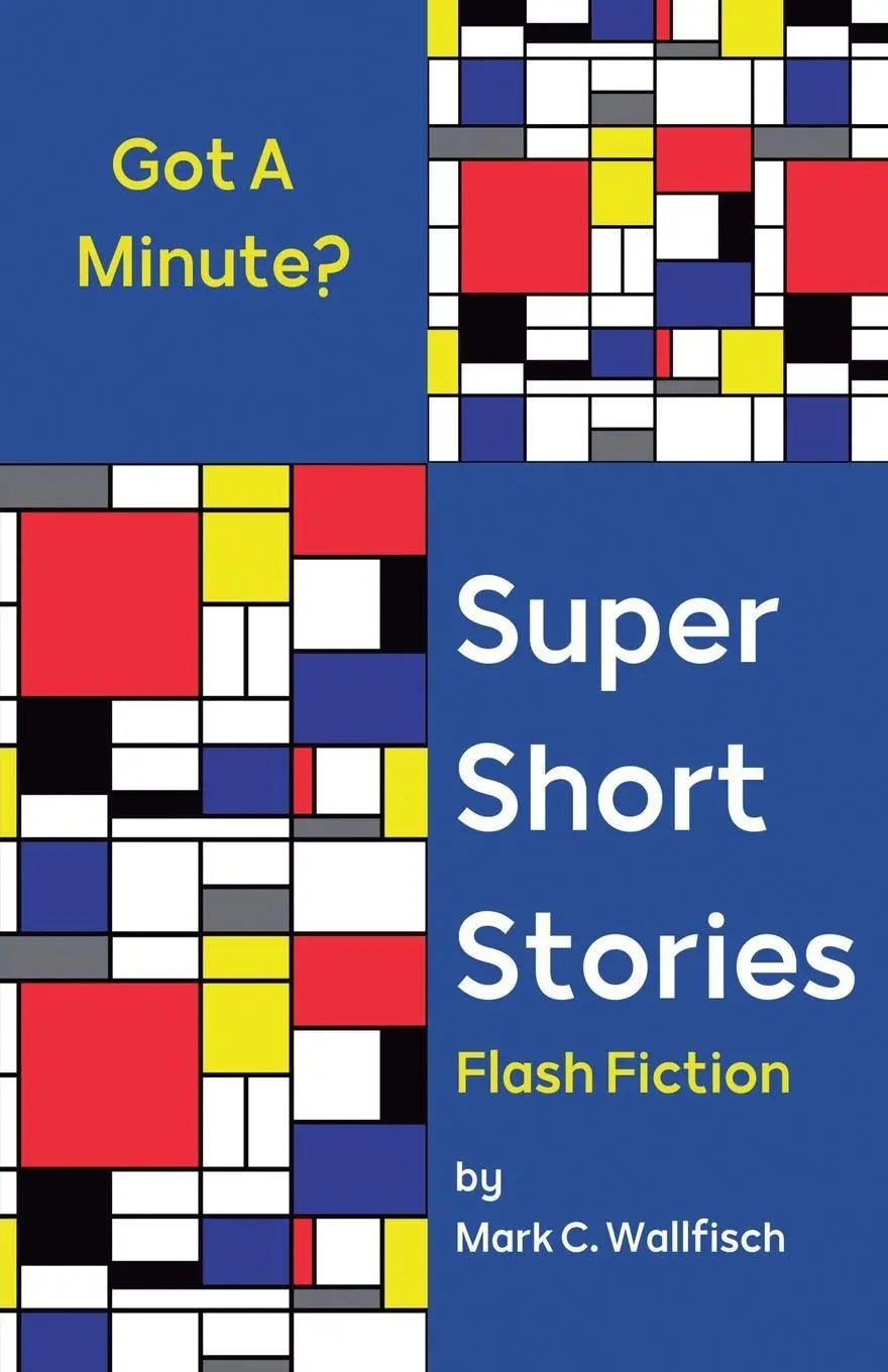 Cover: 9798988740506 | Super Short Stories | Flash Fiction | Mark C. Wallfisch | Taschenbuch