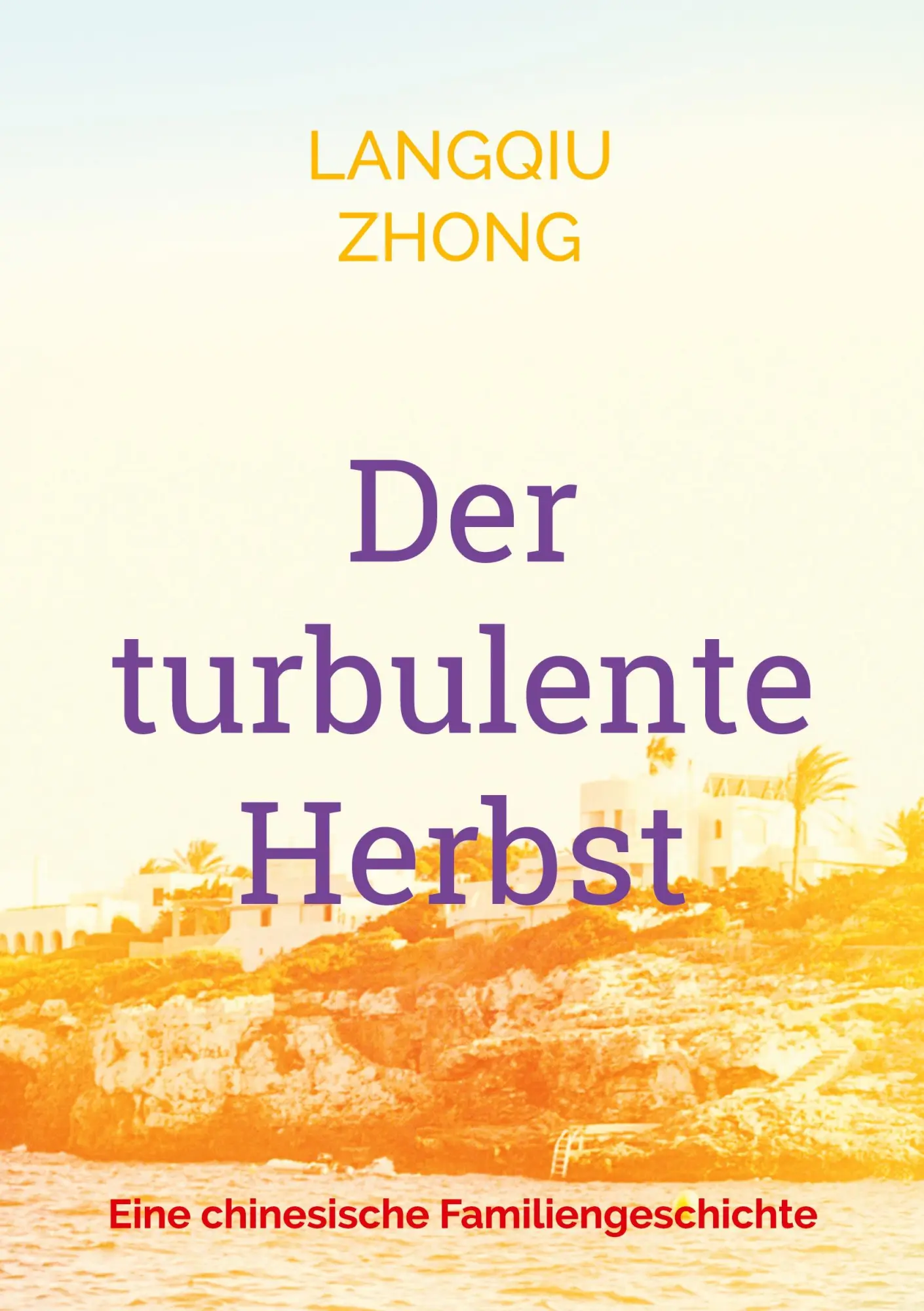 Cover: 9783695720606 | Der turbulente Herbst | Eine chinesische Familiengeschichte | Zhong