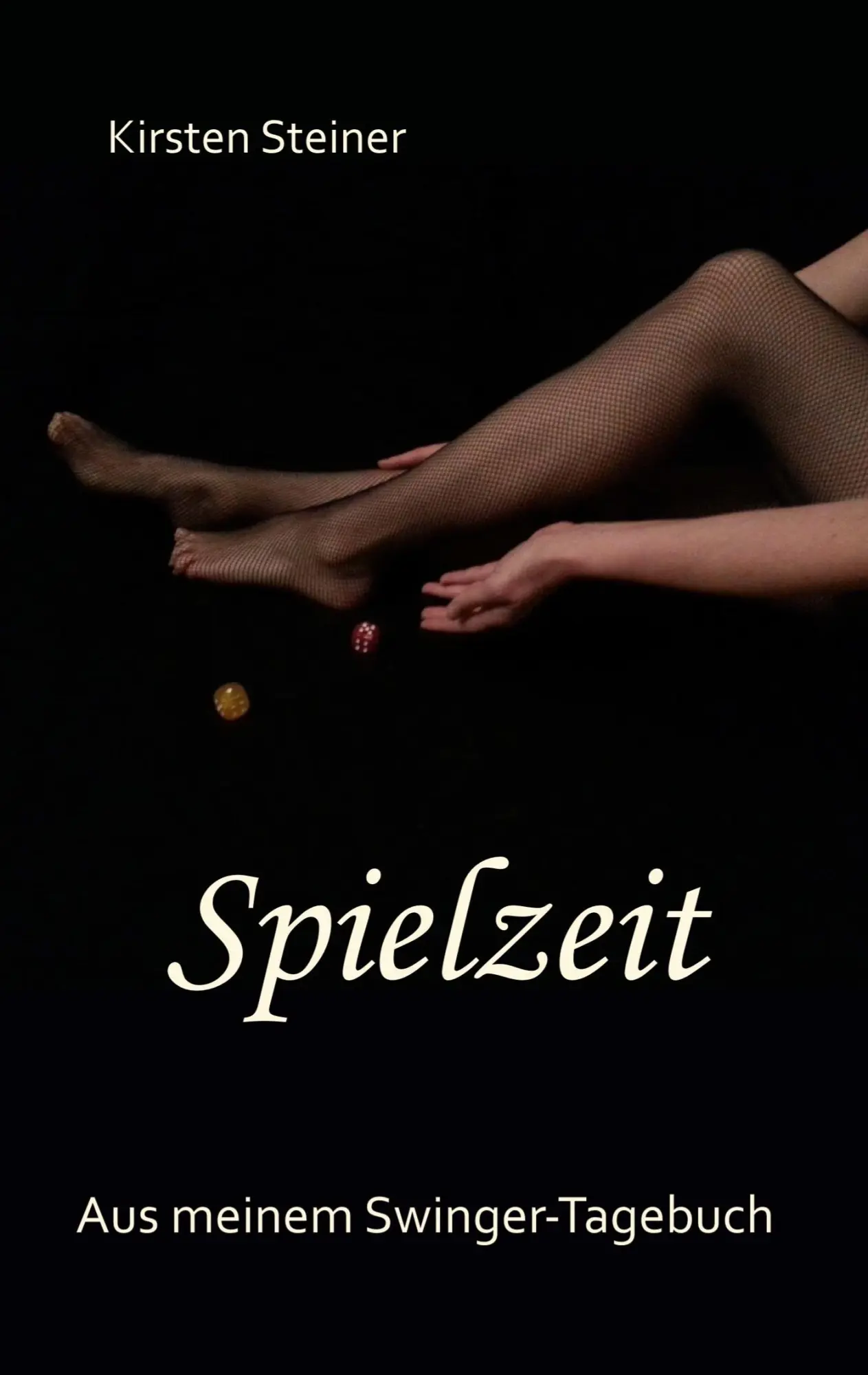Cover: 9783744840606 | Spielzeit | Aus meinem Swinger-Tagebuch | Kirsten Steiner | Buch