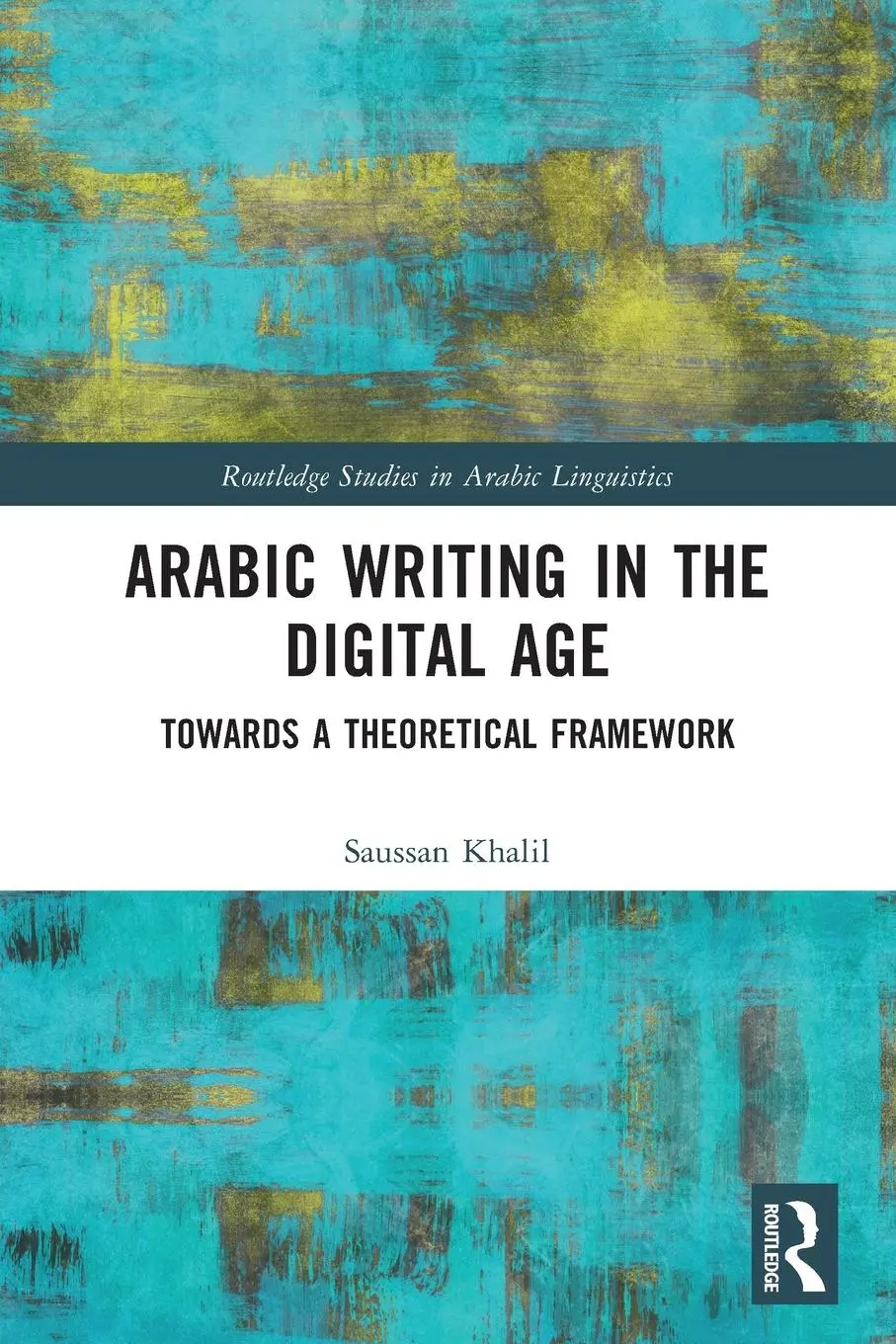 Cover: 9780367490706 | Arabic Writing in the Digital Age | Towards a Theoretical Framework