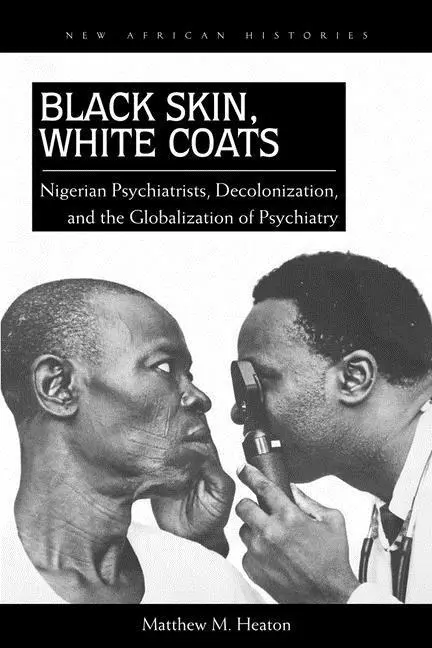 Cover: 9780821420706 | Black Skin, White Coats | Matthew M. Heaton | Taschenbuch | Englisch