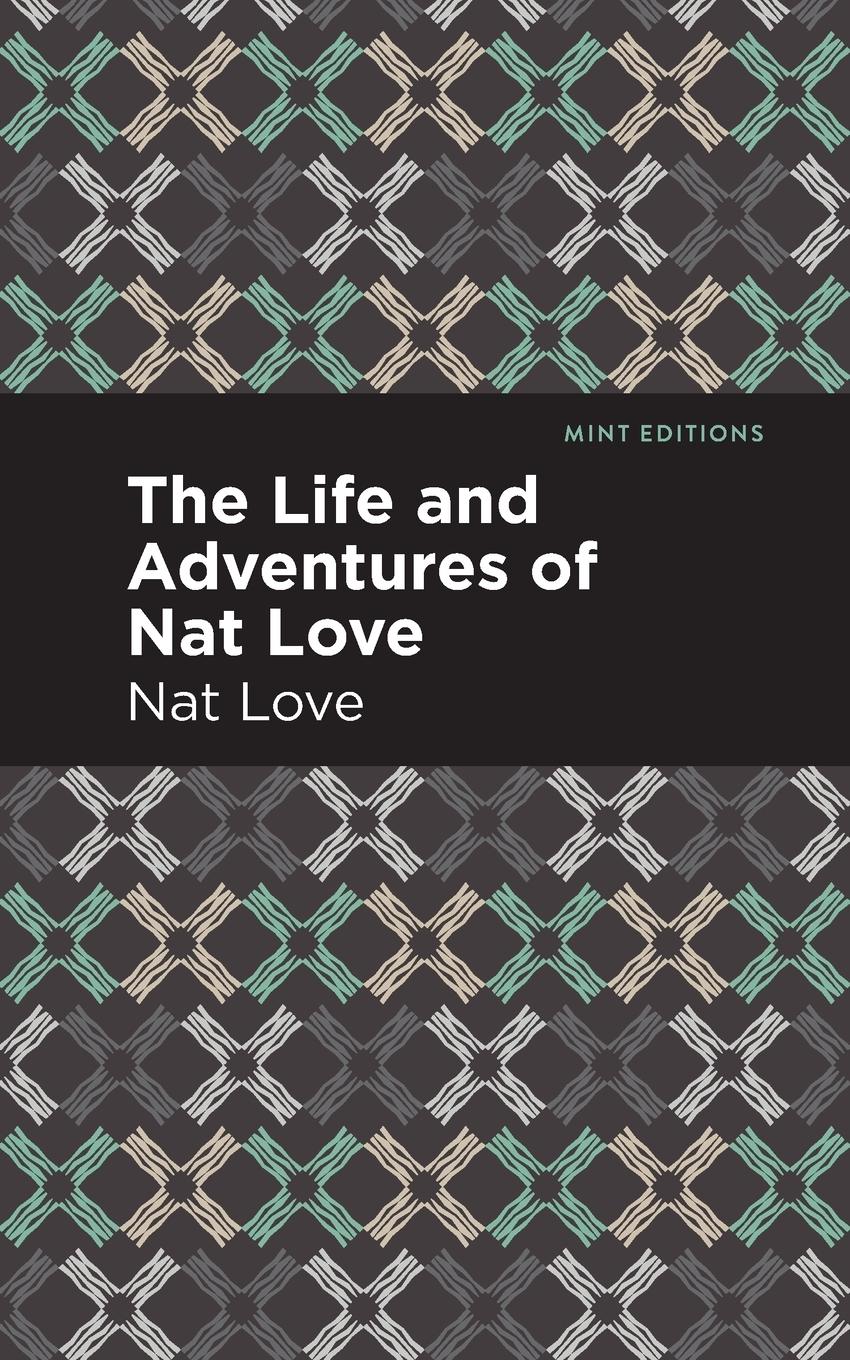 Cover: 9781513290706 | The Life and Adventures of Nat Love | A True History of Slavery Days