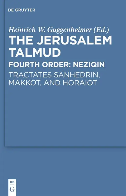 Cover: 9783110680706 | Tractates Sanhedrin, Makkot, and Horaiot | Heinrich W. Guggenheimer