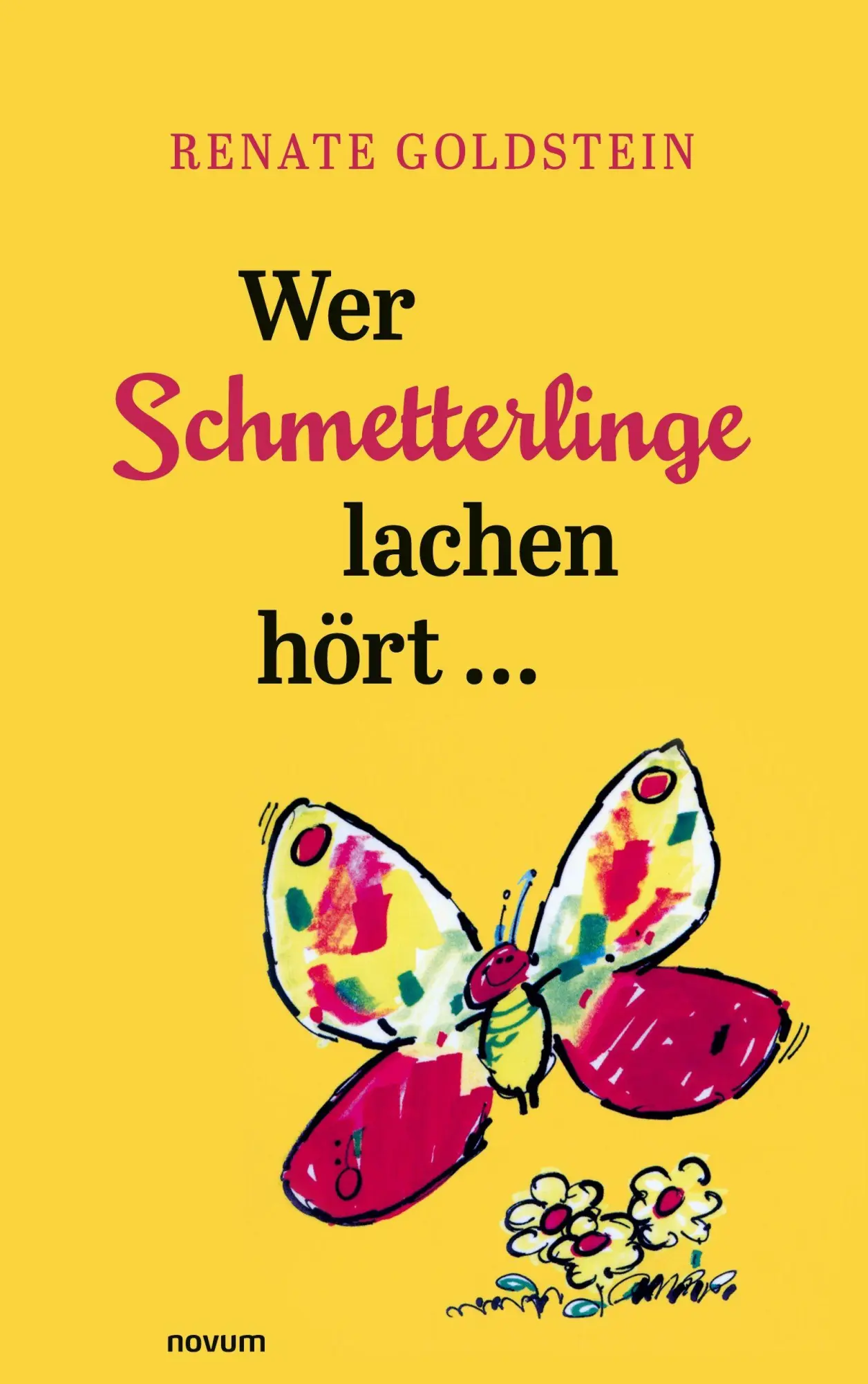 Cover: 9783711610706 | Wer Schmetterlinge lachen hört ... | Renate Goldstein | Taschenbuch