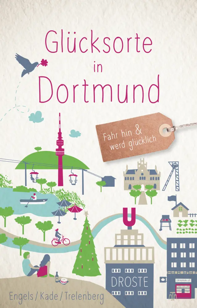 Cover: 9783770020706 | Glücksorte in Dortmund | Fahr hin &amp; werd glücklich | Engels (u. a.)