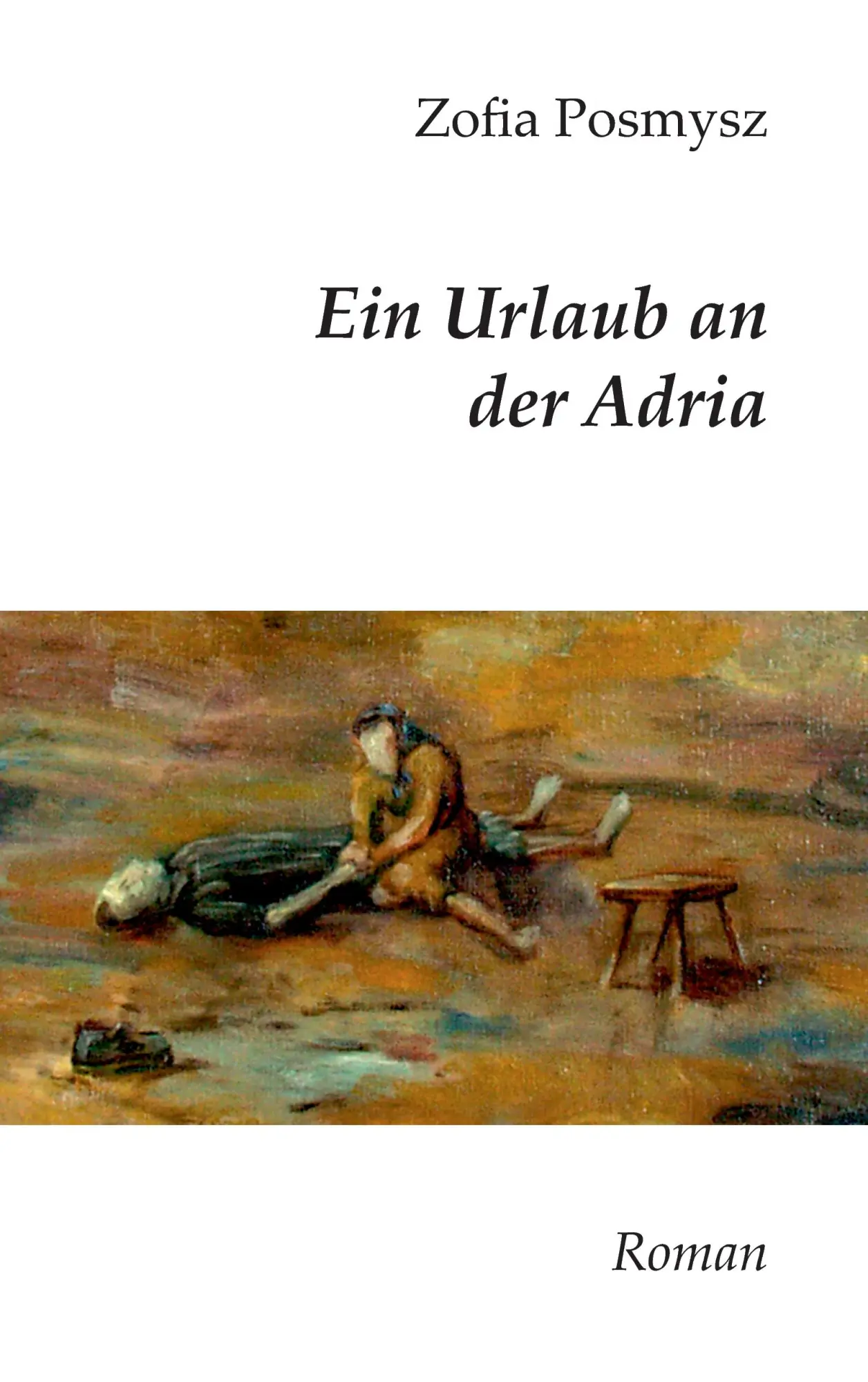 Cover: 9783839110706 | Ein Urlaub an der Adria | Zofia Posmysz | Taschenbuch | 208 S. | 2016