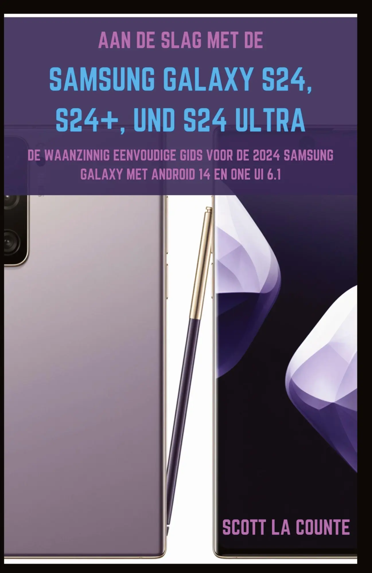 Cover: 9798869160706 | Aan De Slag Met De Samsung Galaxy S24, S24+ En S24 Ultra | Counte