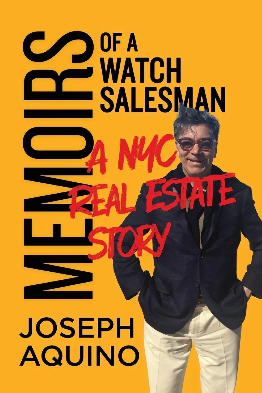 Cover: 9798986810706 | Memoirs of a Watch Salesman | A NYC Real Estate Story | Joseph Aquino