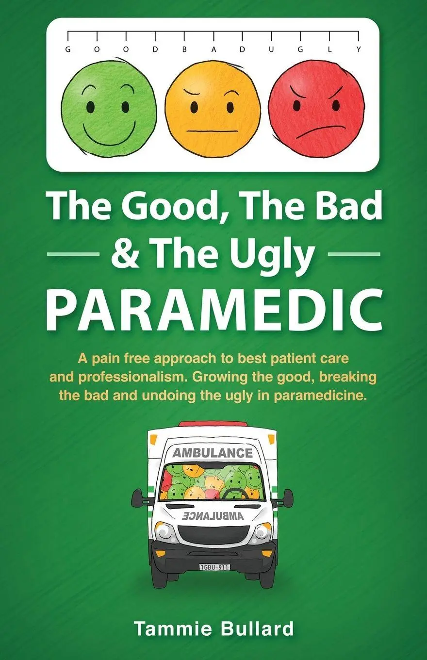 Cover: 9780648880806 | The Good, The Bad &amp; The Ugly Paramedic | Tammie Bullard | Taschenbuch