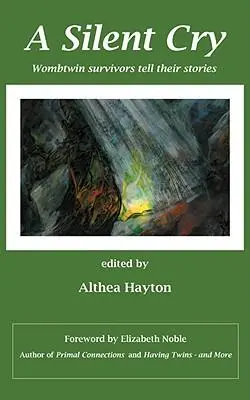 Cover: 9780955780806 | A Silent Cry | Wombtwin Survivors Tell Their Stories | A M Hayton