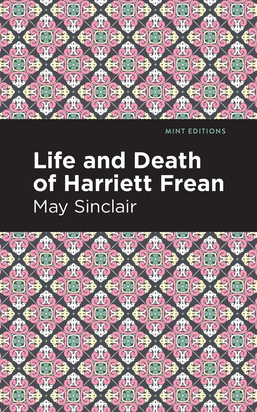 Cover: 9781513280806 | Life and Death of Harriett Frean | May Sinclair | Taschenbuch | 2021