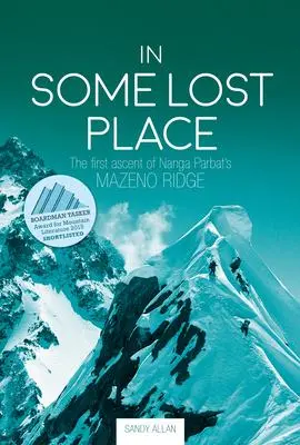 Cover: 9781912560806 | In Some Lost Place: The First Ascent of Nanga Parbat's Mazeno Ridge