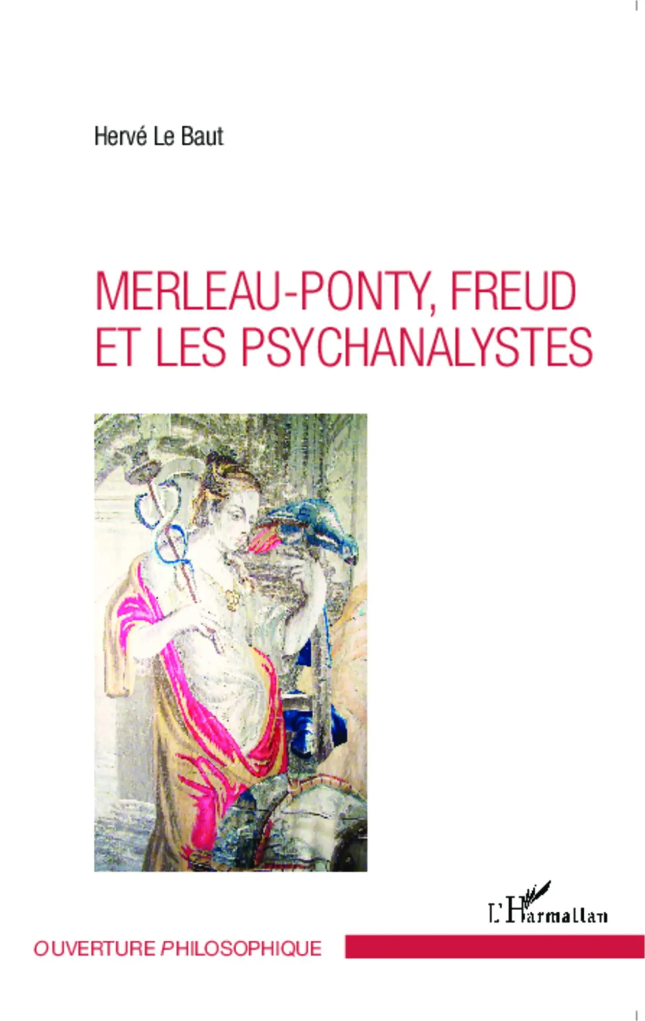 Cover: 9782343040806 | Merleau-Ponty - Freud et les psychanalystes | Hervé Le Baut | Buch