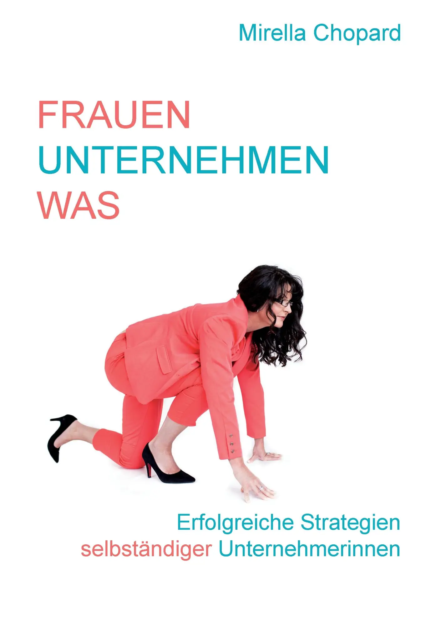 Cover: 9783732250806 | Frauen unternehmen was | Portraits selbständiger Unternehmerinnen