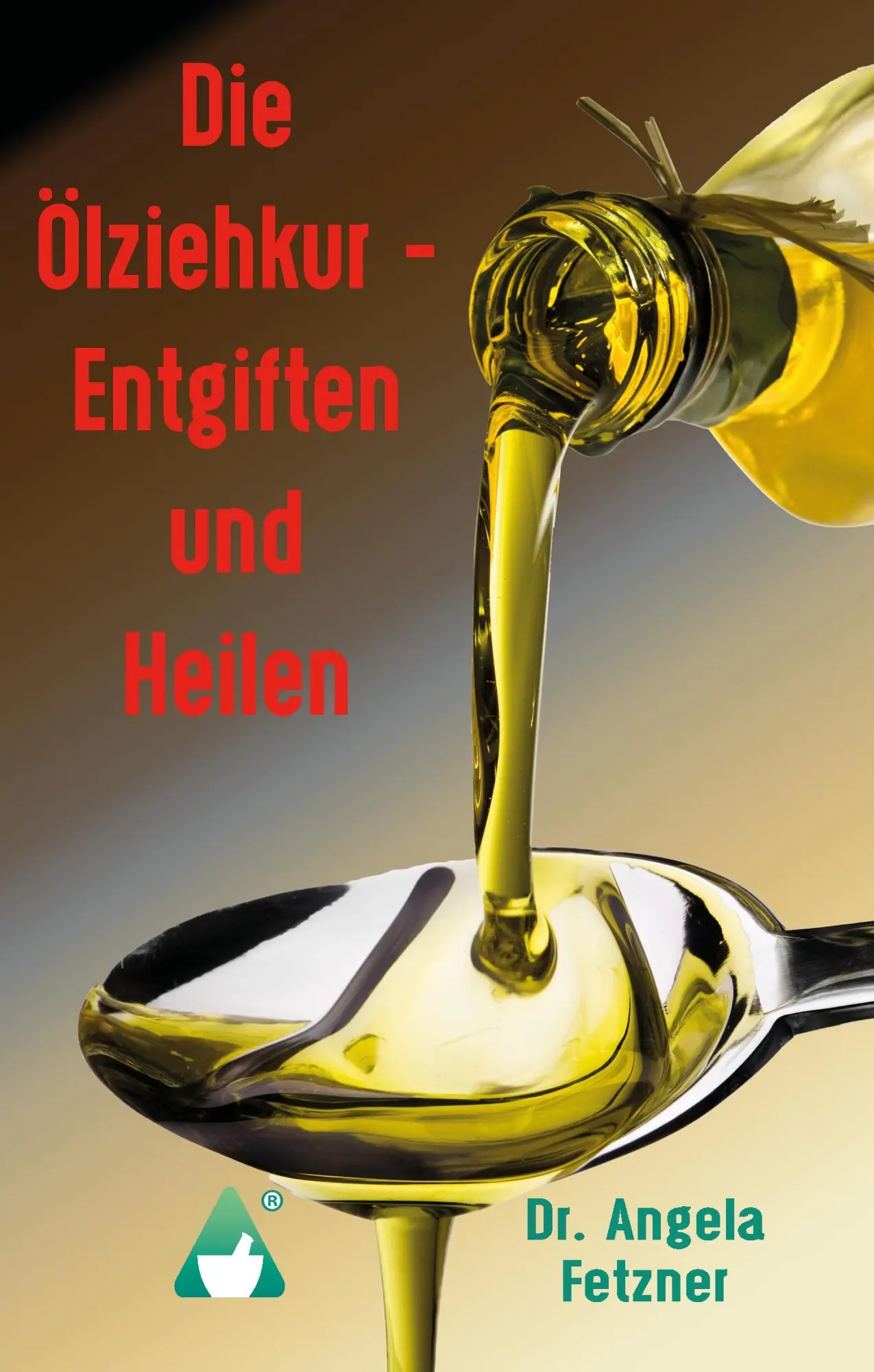 Cover: 9783744820806 | Die Ölziehkur - Entgiften und Heilen | Angela Fetzner | Buch | 136 S.