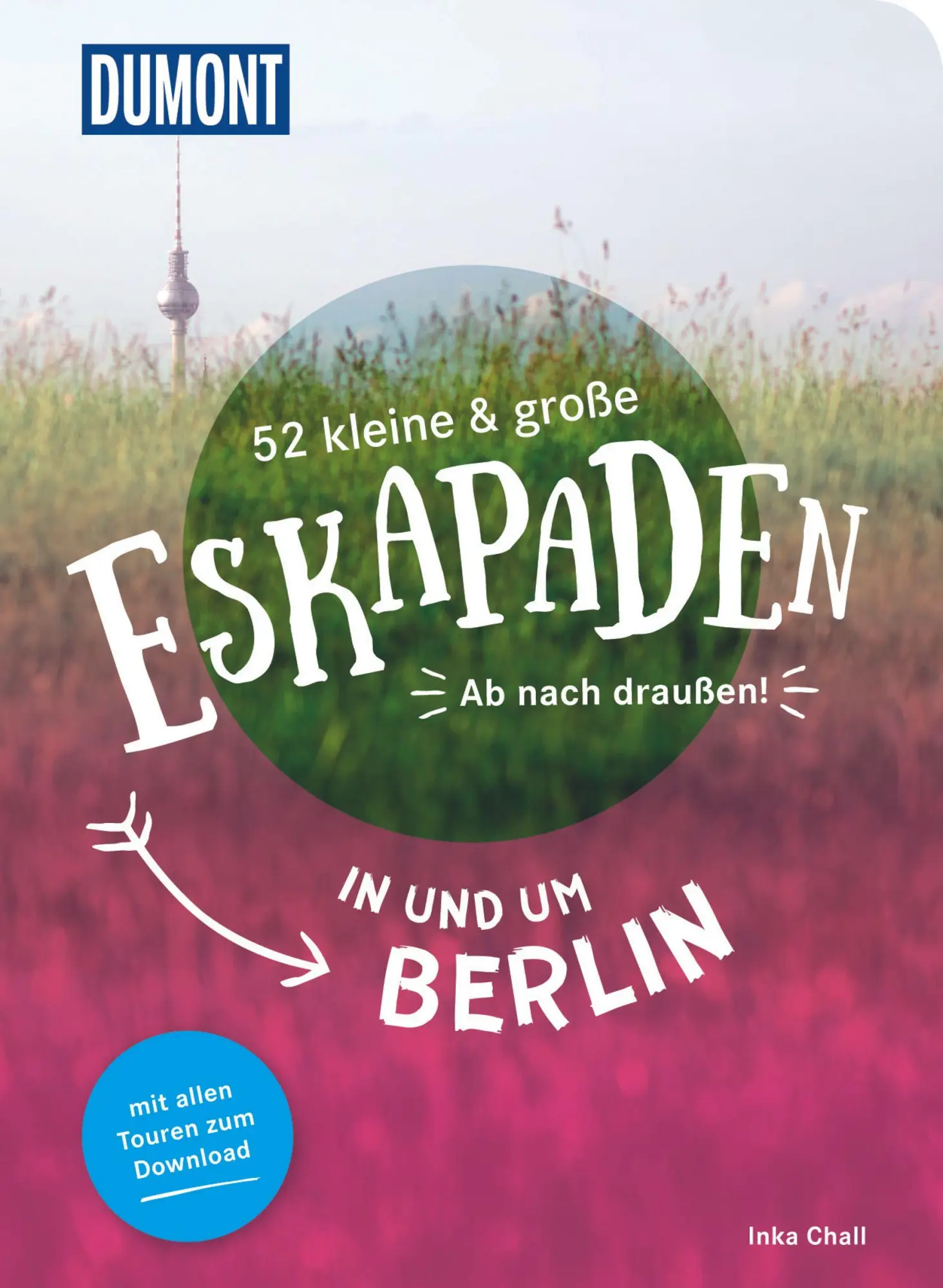 Cover: 9783770180806 | 52 kleine &amp; große Eskapaden in und um Berlin | Ab nach draußen! | Buch