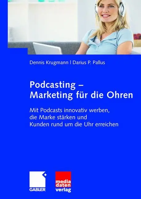 Cover: 9783834910806 | Podcasting - Marketing für die Ohren | Darius Pallus (u. a.) | Buch