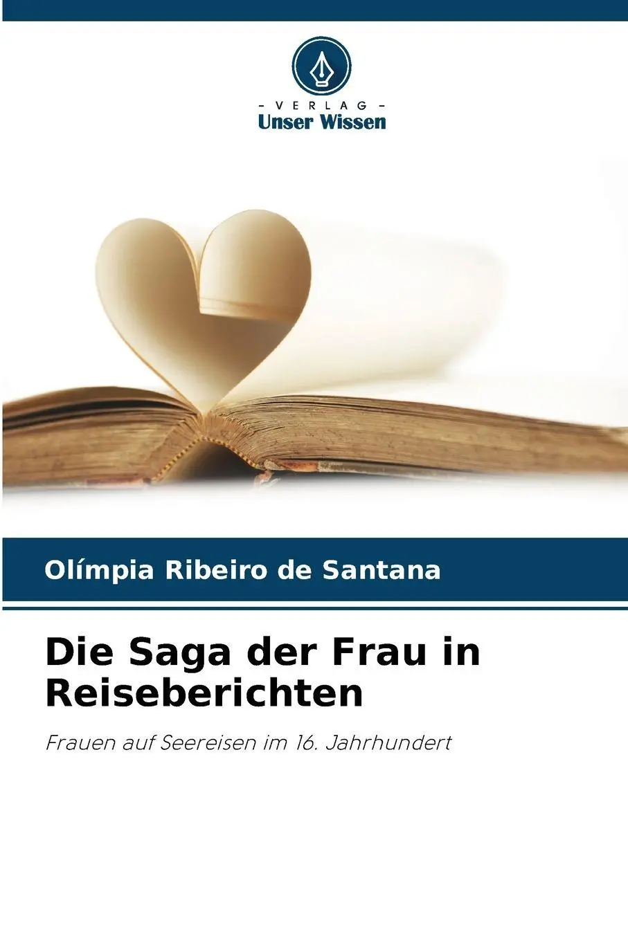 Cover: 9786209090806 | Die Saga der Frau in Reiseberichten | Olímpia Ribeiro de Santana