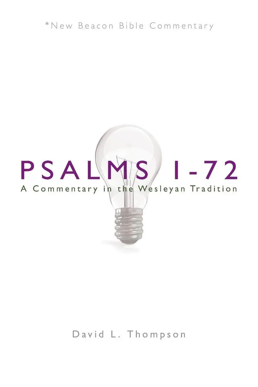 Cover: 9780834130906 | Nbbc, Psalms 1-72 | A Commentary in the Wesleyan Tradition | Thompson
