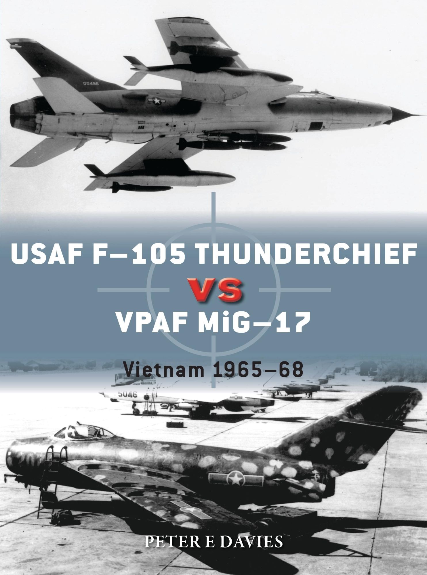 Cover: 9781472830906 | USAF F-105 Thunderchief Vs Vpaf Mig-17 | Vietnam 1965-68 | Davies