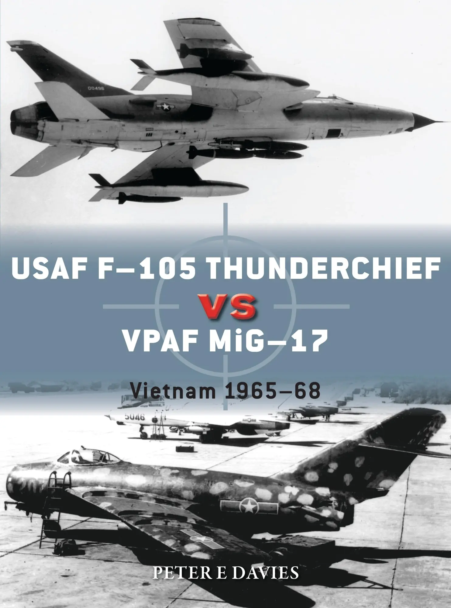 Cover: 9781472830906 | USAF F-105 Thunderchief Vs Vpaf Mig-17 | Vietnam 1965-68 | Davies