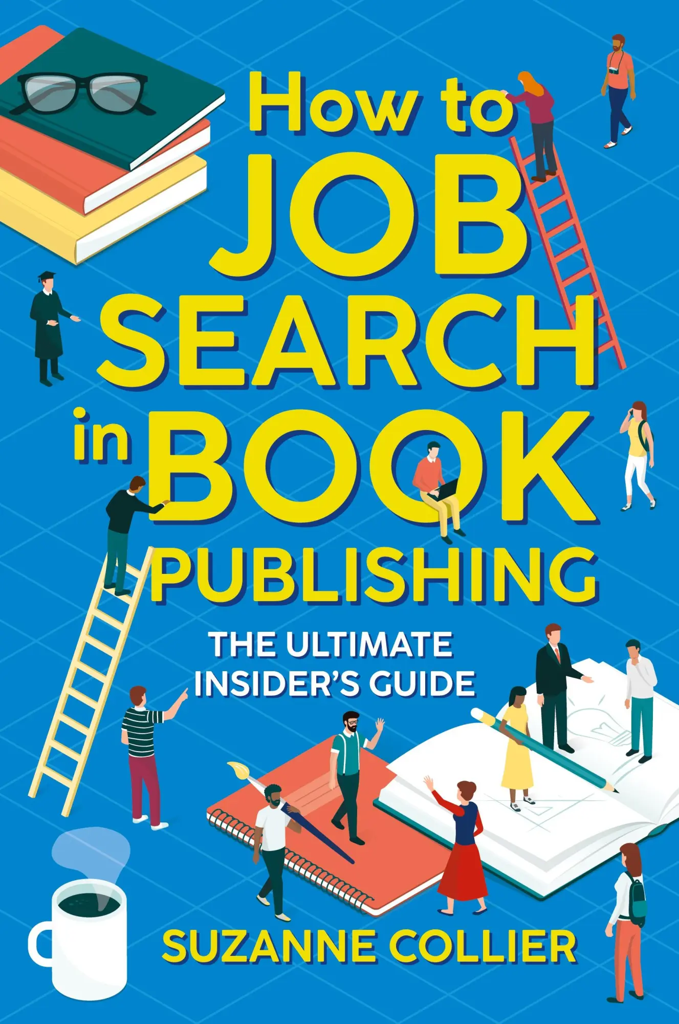 Cover: 9781999610906 | How to Job Search in Book Publishing | The Ultimate Insider's Guide