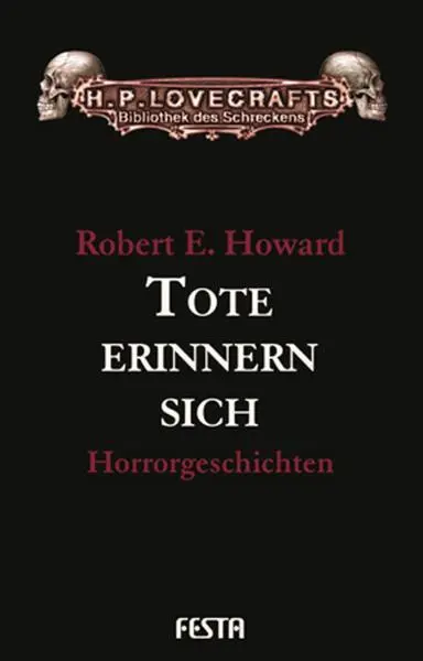 Cover: 9783865520906 | Tote erinnern sich | Horrorgeschichten | Robert E. Howard | Buch