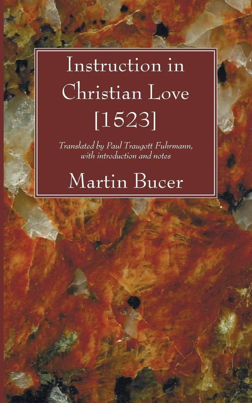 Cover: 9781606081006 | Instruction in Christian Love [1523] | Martin Bucer | Taschenbuch