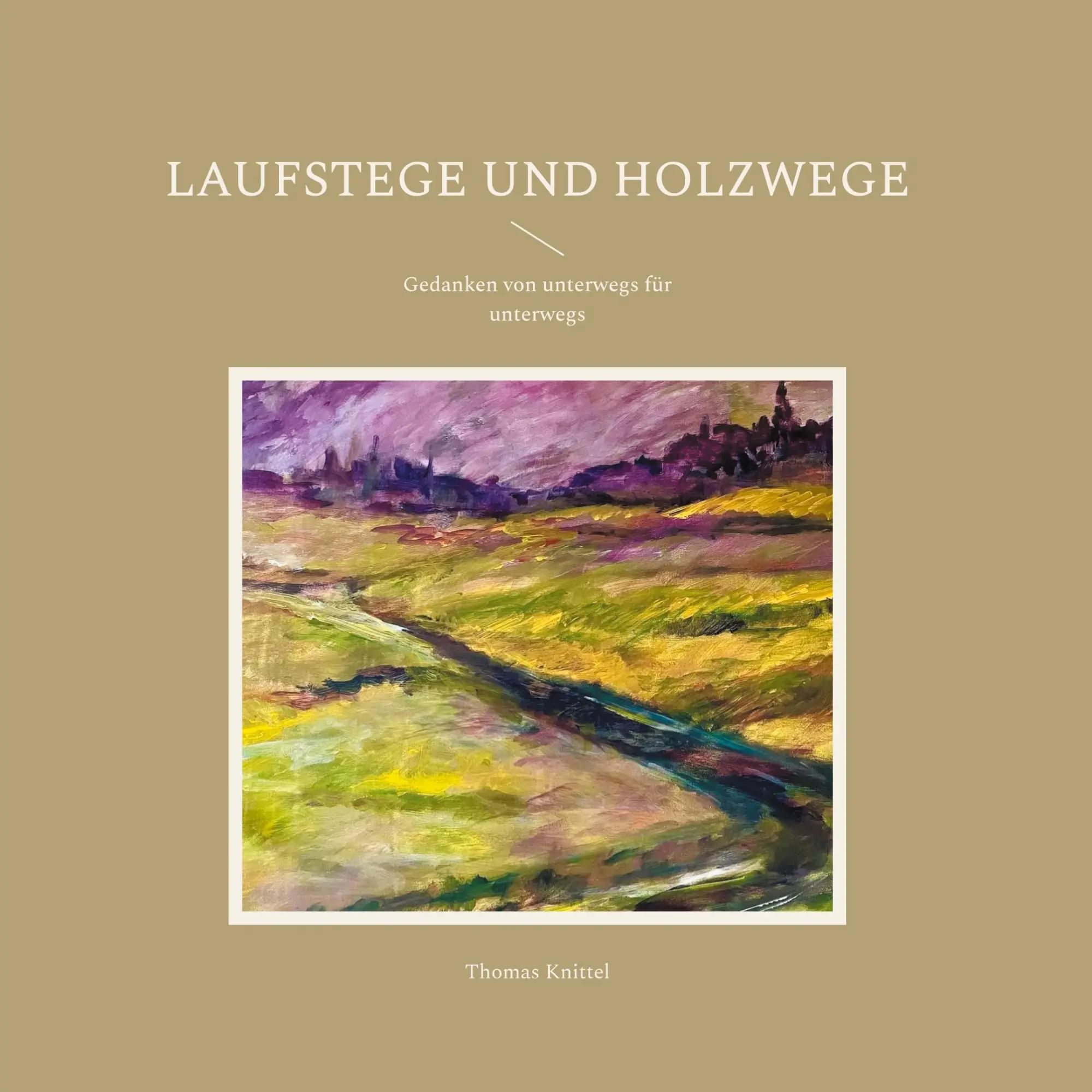 Cover: 9783819281006 | Laufstege und Holzwege | Gedanken von unterwegs für unterwegs | Buch