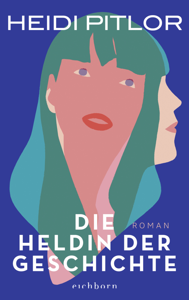 Cover: 9783847901006 | Die Heldin der Geschichte | Roman | Heidi Pitlor | Buch | 416 S.