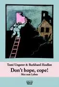 Cover: 9783871591006 | Don't hope, cope! | Mut zum Leben | Tomi/Hoellen, Burkhard Ungerer