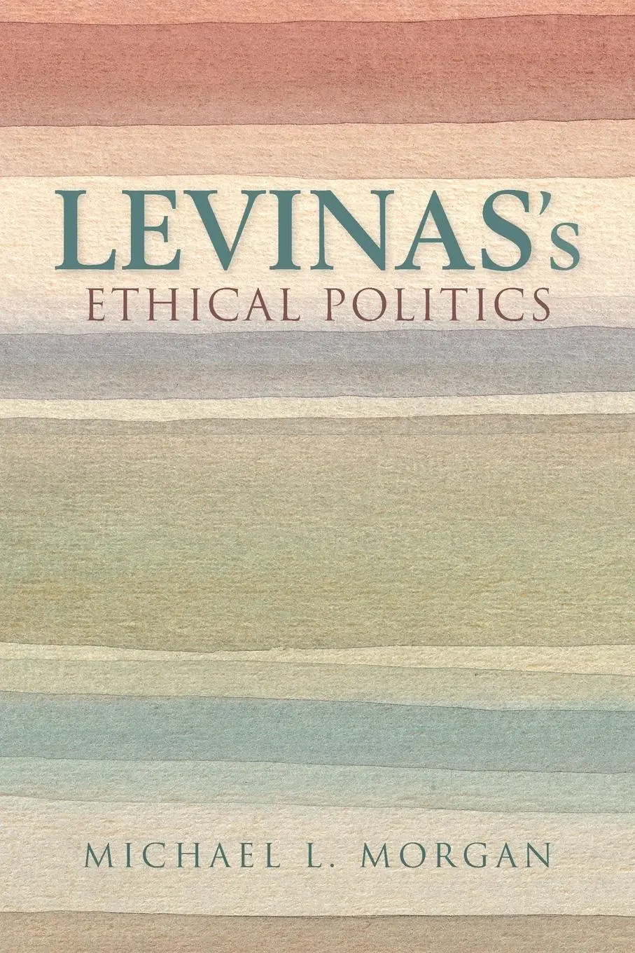 Cover: 9780253021106 | Levinas's Ethical Politics | Michael L Morgan (u. a.) | Taschenbuch