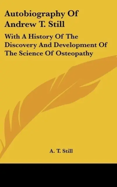 Cover: 9780548211106 | Autobiography Of Andrew T. Still | A. T. Still | Buch | Gebunden